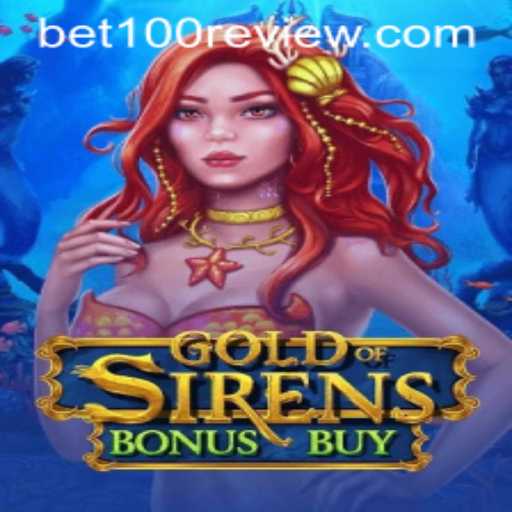 Unveiling the Thrills of GoldofSirensBonusBuy: The Ultimate Gaming Adventure Featuring bet100